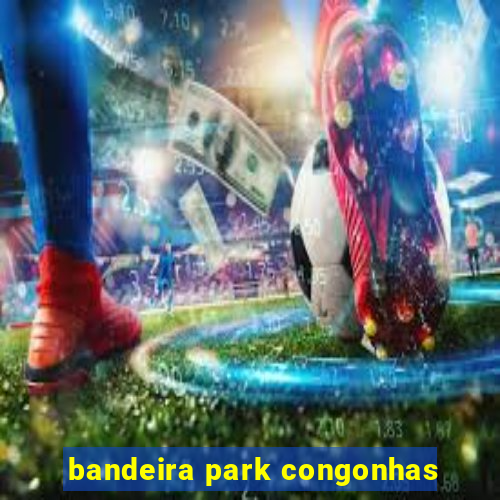 bandeira park congonhas